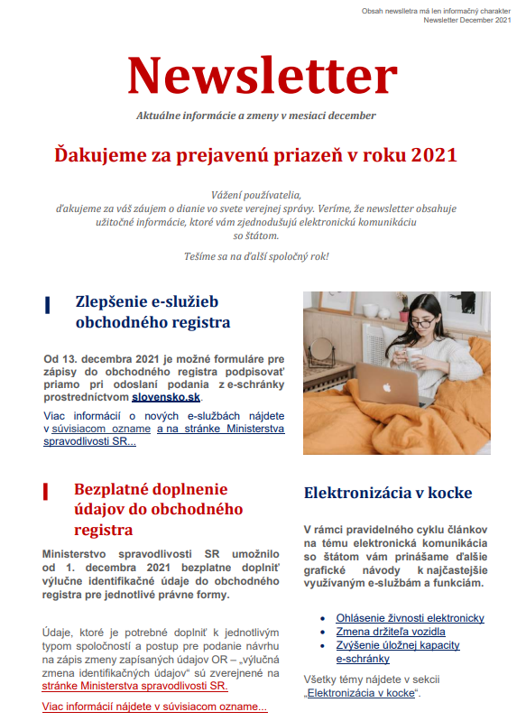 Ilustračný obrázok prehľadu noviniek slovensko.sk na mesiac december 2021 Obrázok zobrazuje náhľad prehľadu noviniek slovensko.sk na mesiac december 2021, ktorý sa venuje témam ako zlepšenie služieb obchodného registra, zmena v komunikácii Finančnej správy SR či predĺžení termínu na využívanie grid kariet pre preihlasovanie sa do elektronických služieb Sociálnej poisťovne.